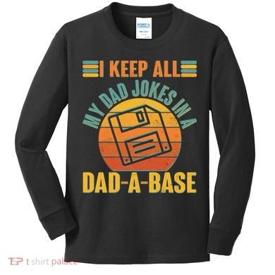 Funny Vintage I Keep All My Dad Jokes In A Dad-A-Base Kids Long Sleeve Shirt