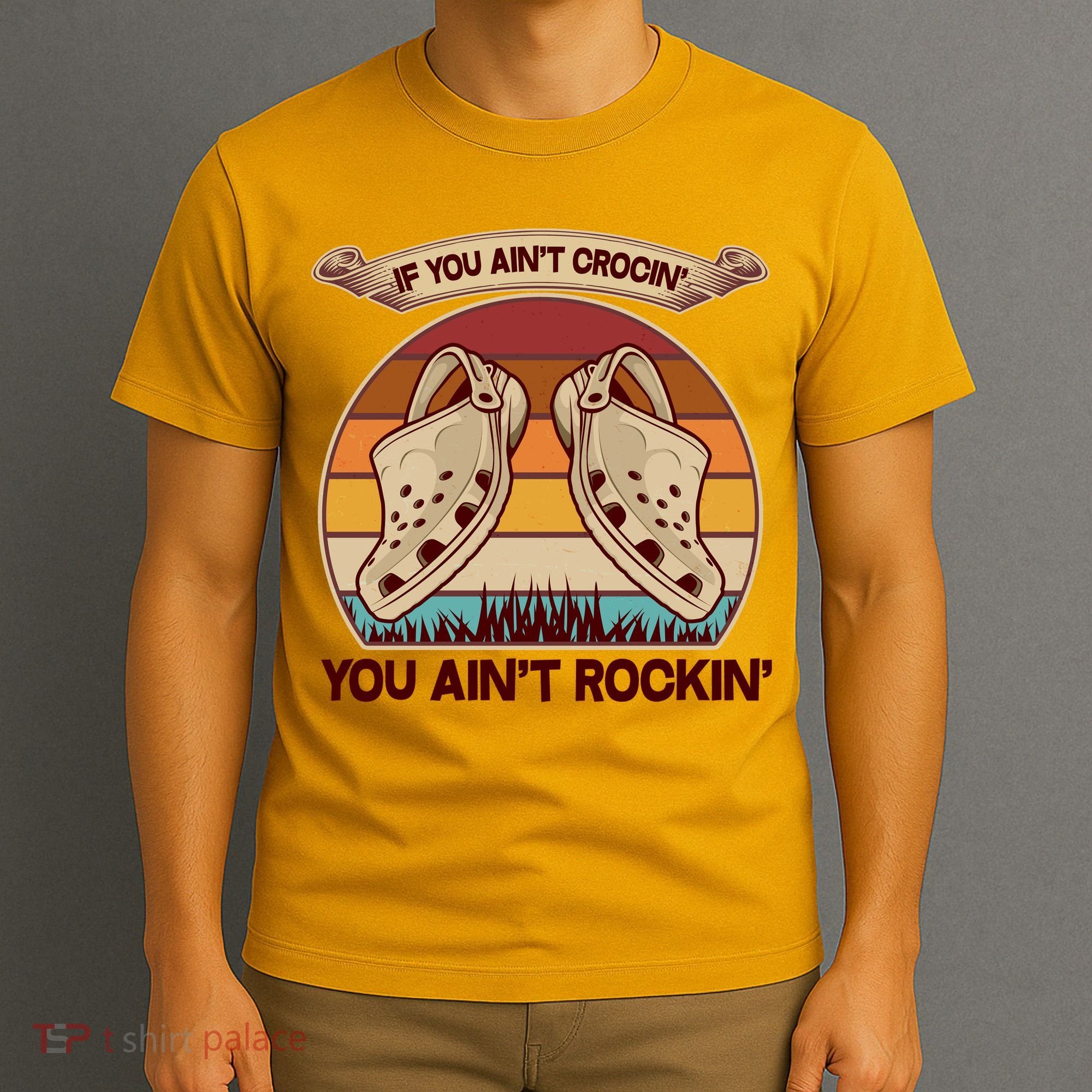 Funny Vintage If You Ain't Crocin' You Ain't Rockin T-Shirt