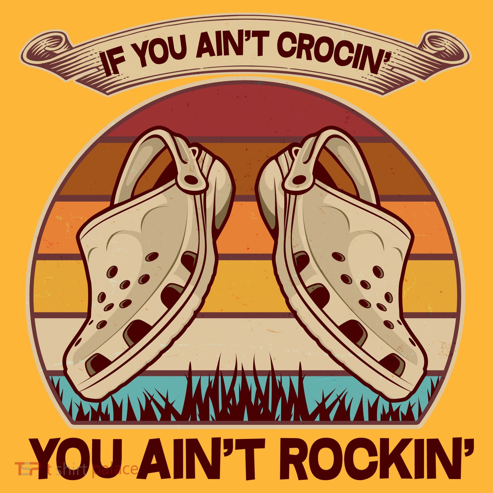 Funny Vintage If You Ain't Crocin' You Ain't Rockin T-Shirt