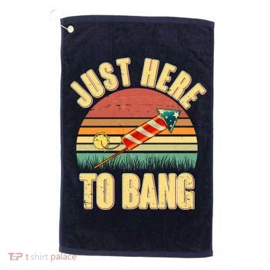 Funny Vintage Just Here To Bang July 4th Golf Towel