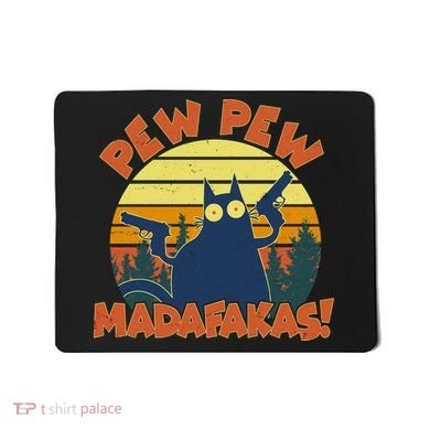 Funny Vintage Pew Pew Madafakas Gun Cat Mousepad
