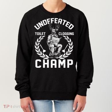 Funny Vintage Undefeated Toilet Clogging Champ Women's Sweatshirt