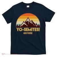 Funny Vintage Yo-Semites Go Vote Anti Trump T-Shirt thumb 0
