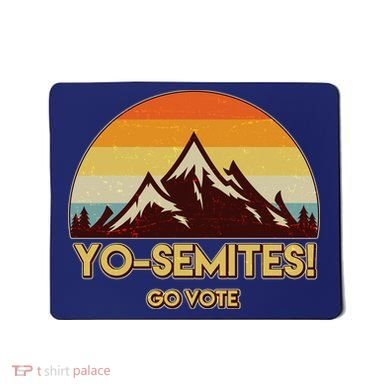 Funny Vintage Yo-Semites Go Vote Anti Trump Mousepad