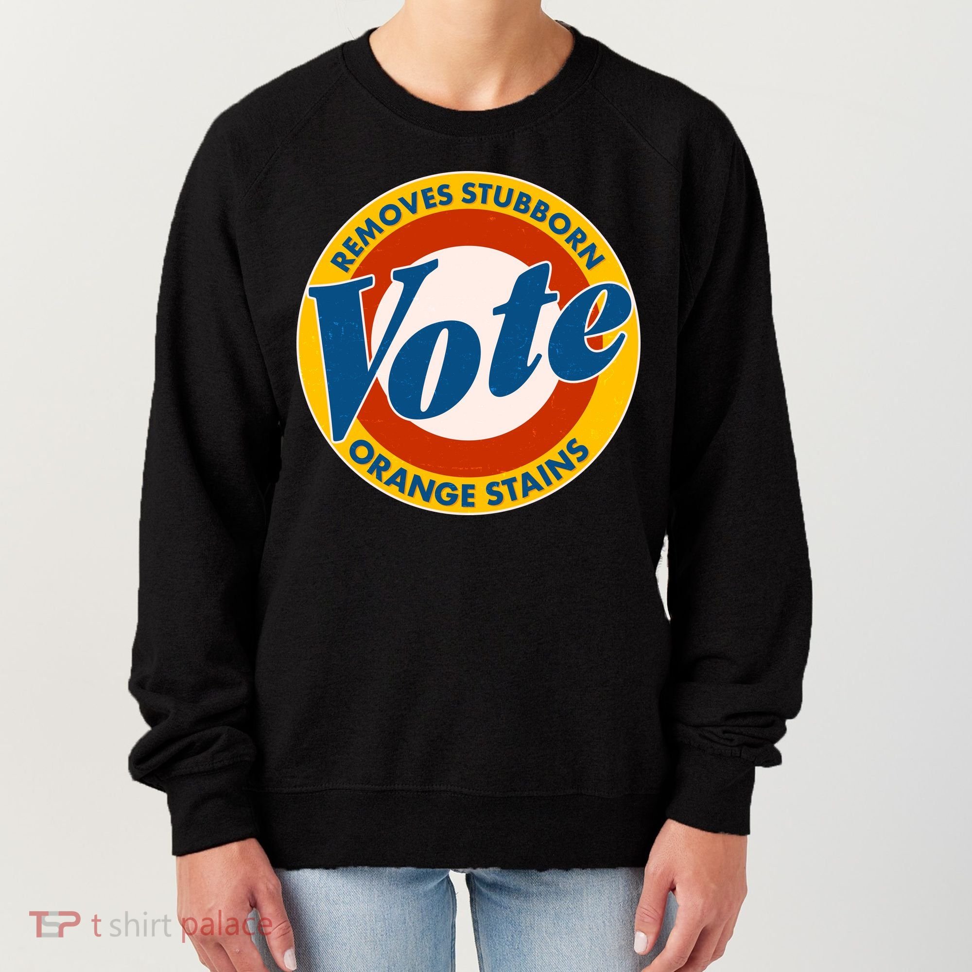 Funny VOTE Removes Stubborn Orange Stains Women's Sweatshirt