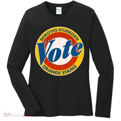 Funny VOTE Removes Stubborn Orange Stains Women's Long Sleeve Shirt