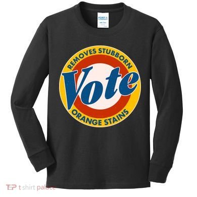 Funny VOTE Removes Stubborn Orange Stains Kids Long Sleeve Shirt