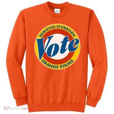 Funny VOTE Removes Stubborn Orange Stains Sweatshirt
