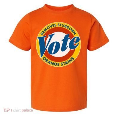 Funny VOTE Removes Stubborn Orange Stains Toddler T-Shirt