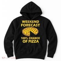 Funny Weekend Forecast 100 Percent Chance Of Pizza Hoodie thumb 0