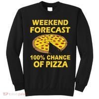 Funny Weekend Forecast 100 Percent Chance Of Pizza Sweatshirt thumb 0