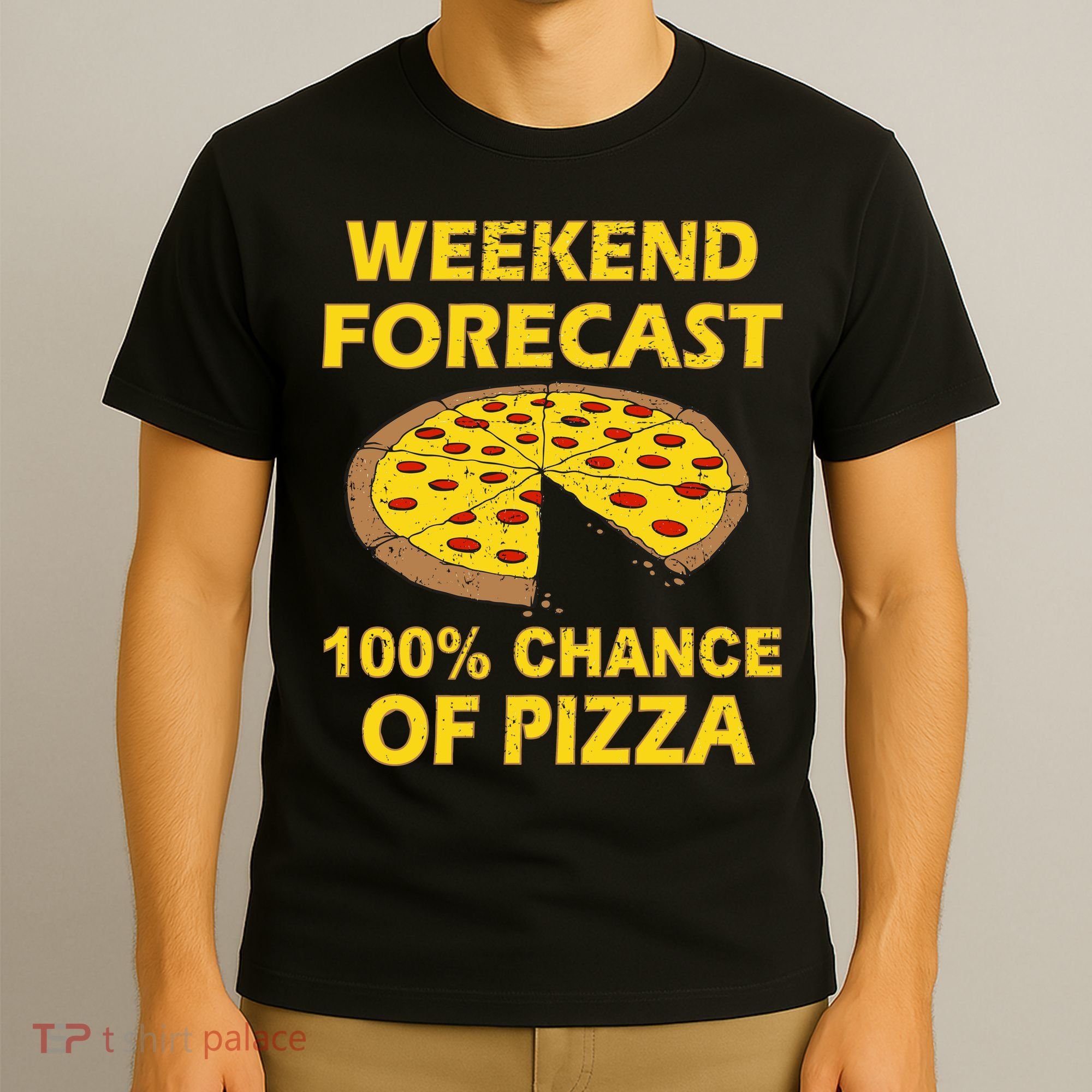 Funny Weekend Forecast 100 Percent Chance Of Pizza T-Shirt
