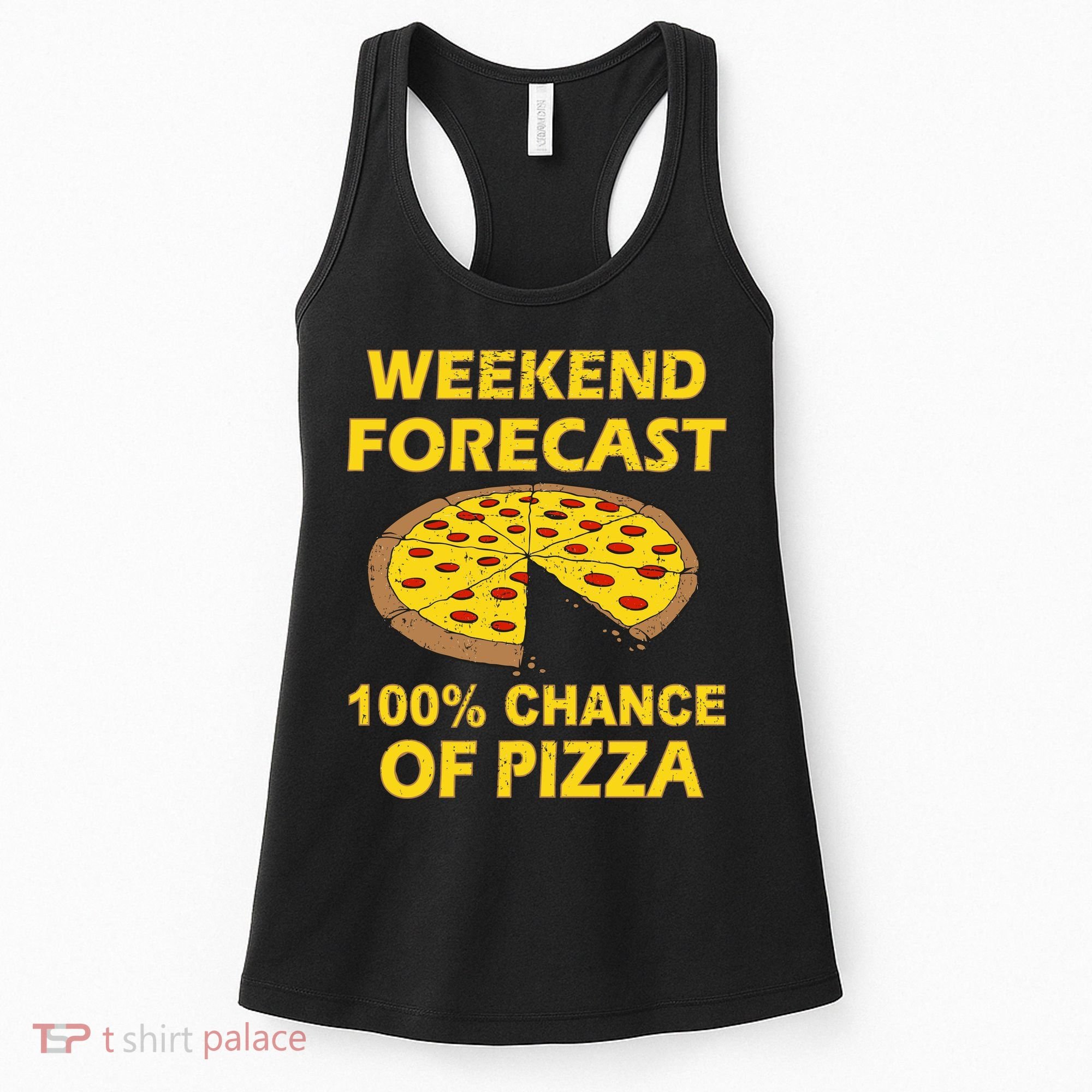 Funny Weekend Forecast 100 Percent Chance Of Pizza Women's Tank Top