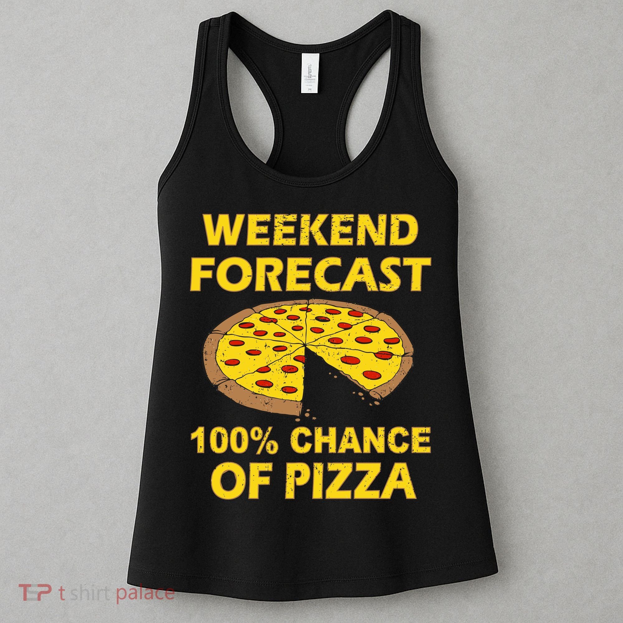 Funny Weekend Forecast 100 Percent Chance Of Pizza Women's Tank Top