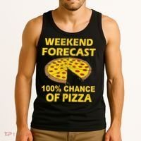 Funny Weekend Forecast 100 Percent Chance Of Pizza Tank Top thumb 3