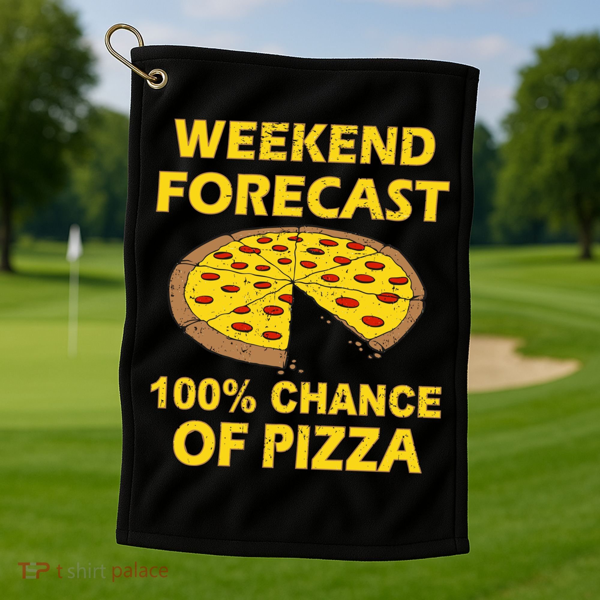 Funny Weekend Forecast 100 Percent Chance Of Pizza Golf Towel
