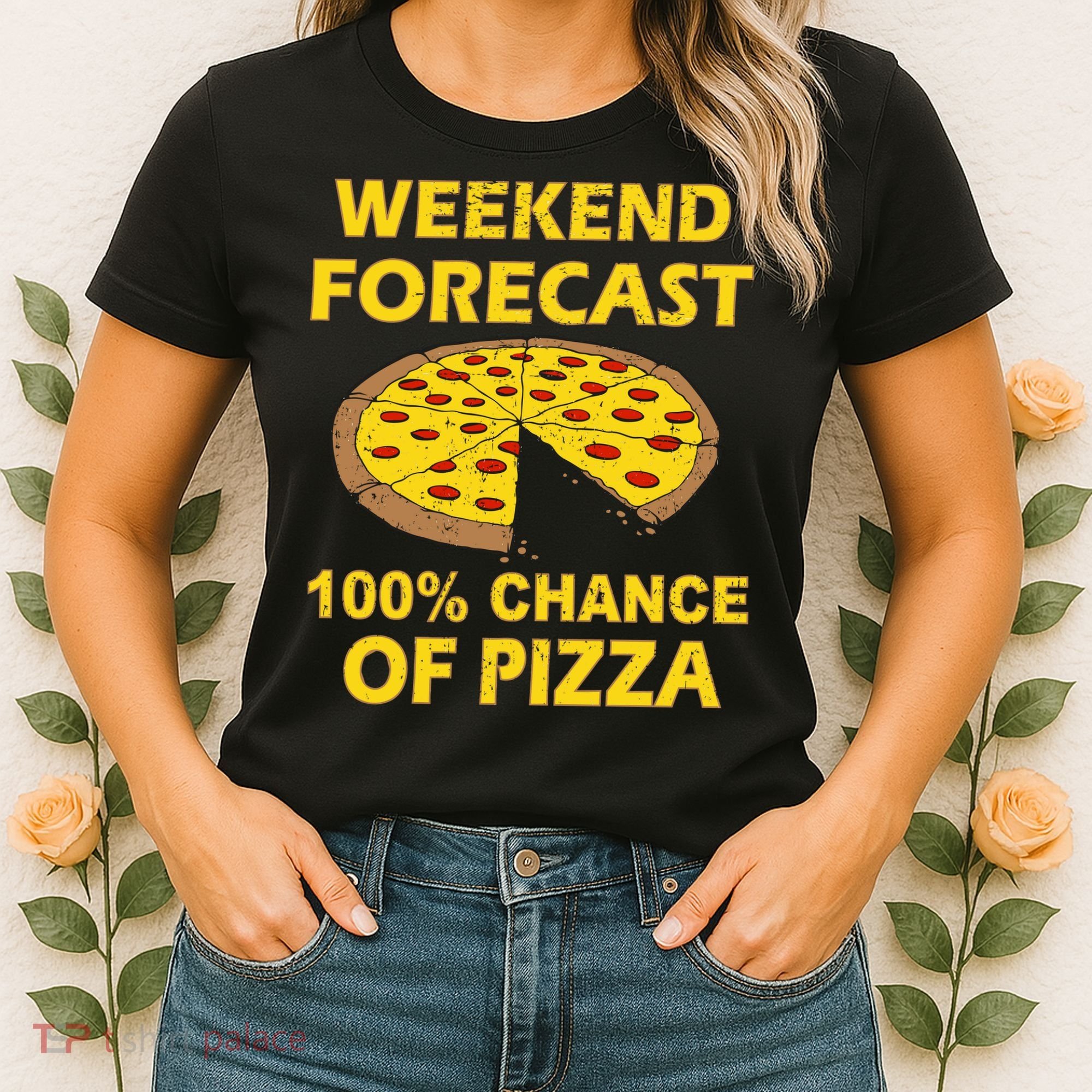 Funny Weekend Forecast 100 Percent Chance Of Pizza Women's T-Shirt
