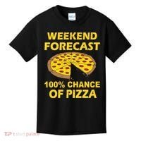 Funny Weekend Forecast 100 Percent Chance Of Pizza Kids T-Shirt thumb 0
