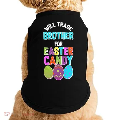 Funny Will Trade Brother For Easter Candy Doggie Tank