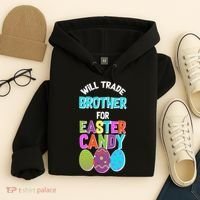 Funny Will Trade Brother For Easter Candy Hoodie thumb 4