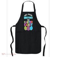 Funny Will Trade Brother For Easter Candy Apron thumb 0