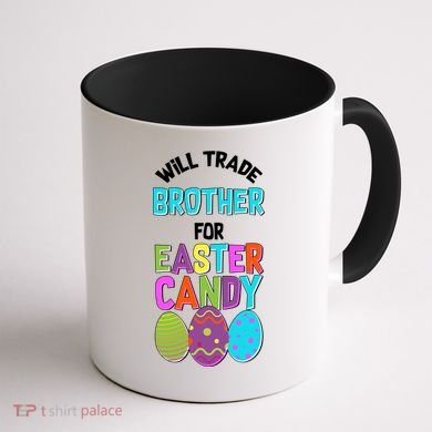 Funny Will Trade Brother For Easter Candy Coffee Mug back
