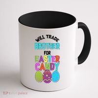 Funny Will Trade Brother For Easter Candy Coffee Mug thumb 1