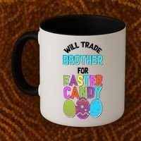 Funny Will Trade Brother For Easter Candy Coffee Mug thumb 2