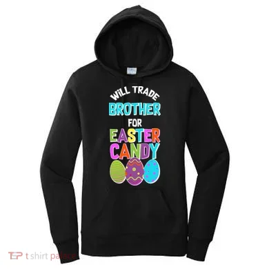 Funny Will Trade Brother For Easter Candy Women's Hoodie