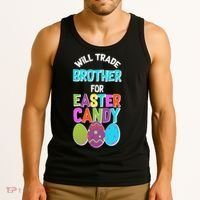 Funny Will Trade Brother For Easter Candy Tank Top thumb 3
