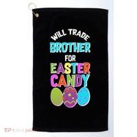 Funny Will Trade Brother For Easter Candy Golf Towel thumb 0