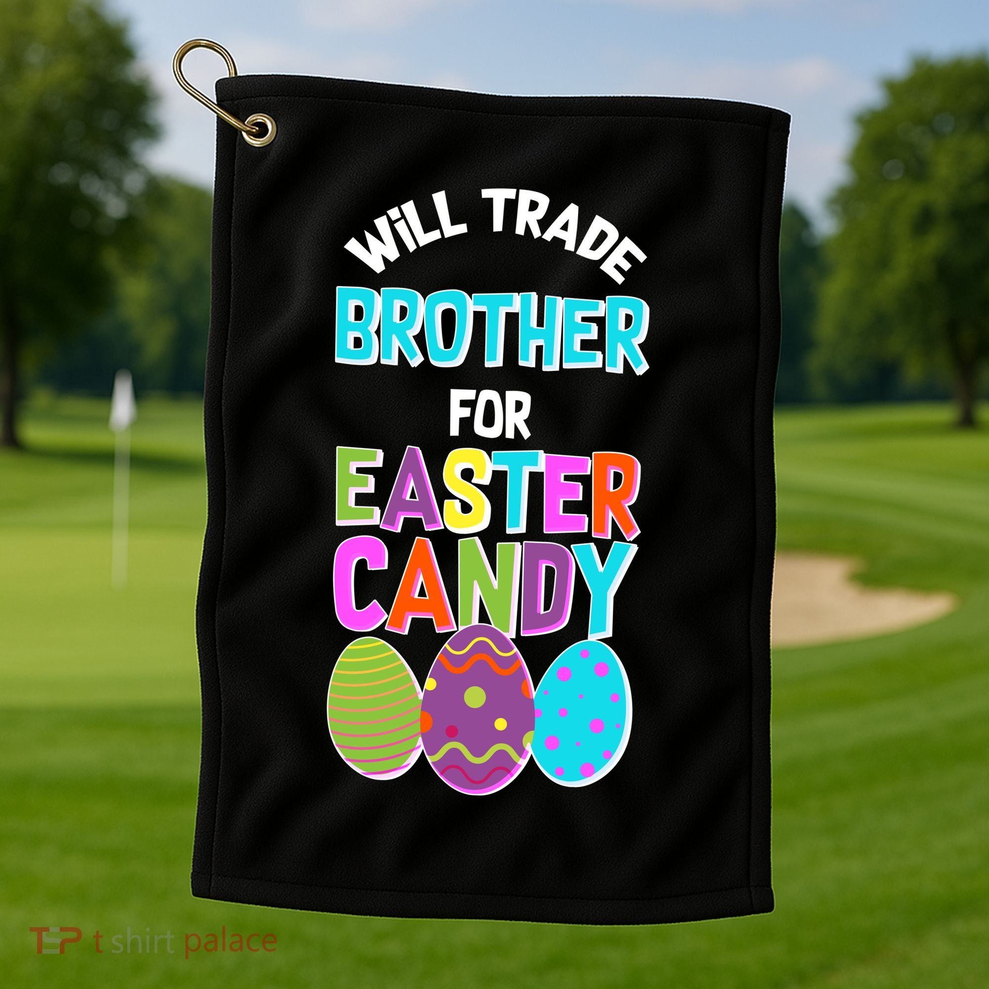 Funny Will Trade Brother For Easter Candy Golf Towel