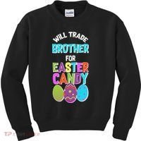 Funny Will Trade Brother For Easter Candy Kids Sweatshirt thumb 0
