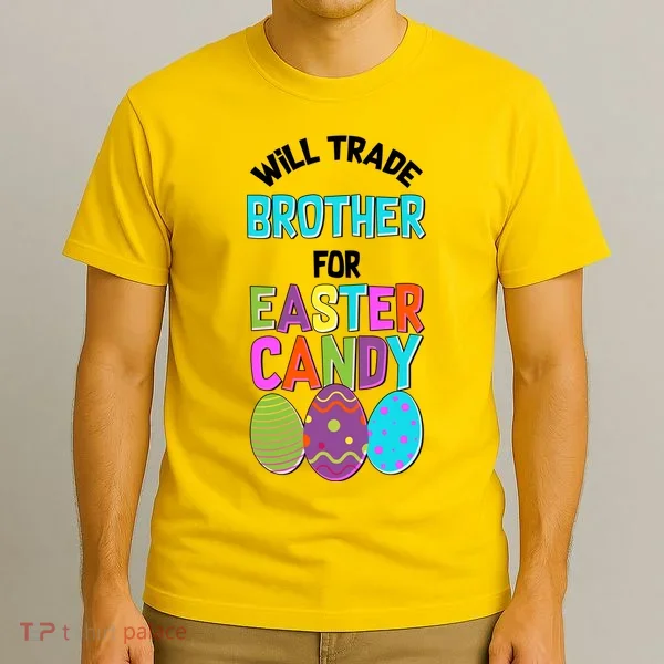 Funny Will Trade Brother For Easter Candy T-Shirt
