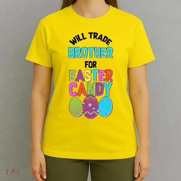 Funny Will Trade Brother For Easter Candy T-Shirt