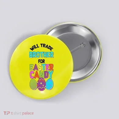Funny Will Trade Brother For Easter Candy Button