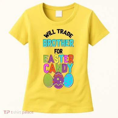 Funny Will Trade Brother For Easter Candy Women's T-Shirt