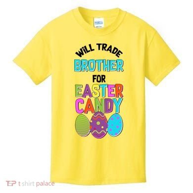 Funny Will Trade Brother For Easter Candy Kids T-Shirt
