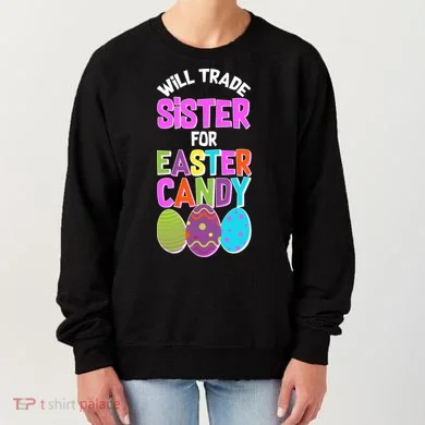Funny Will Trade Sister For Easter Candy Women's Sweatshirt