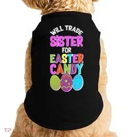 Funny Will Trade Sister For Easter Candy Doggie Tank thumb 0