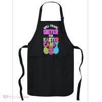 Funny Will Trade Sister For Easter Candy Apron thumb 0