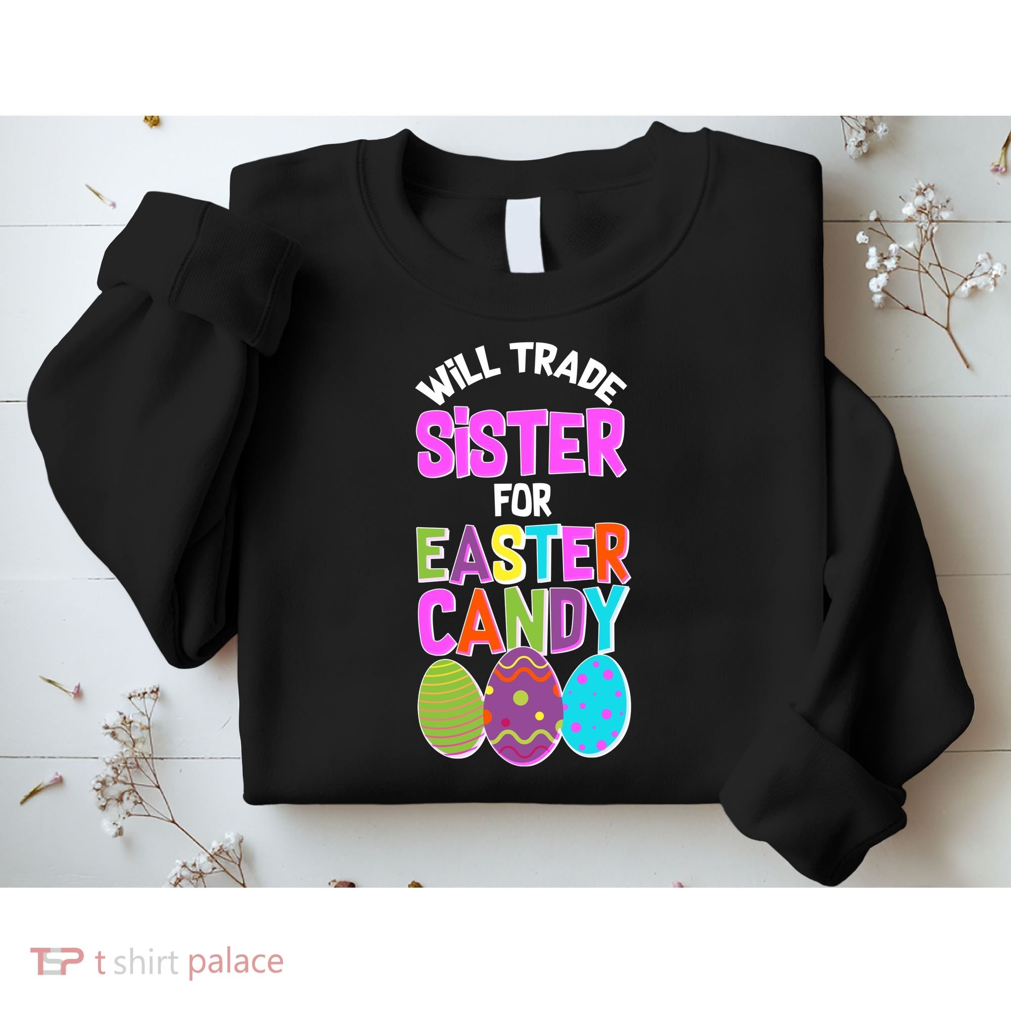 Funny Will Trade Sister For Easter Candy Sweatshirt