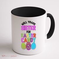 Funny Will Trade Sister For Easter Candy Coffee Mug thumb 1