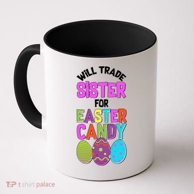 Funny Will Trade Sister For Easter Candy Coffee Mug