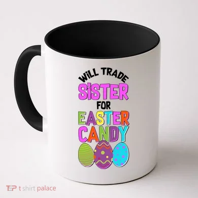 Funny Will Trade Sister For Easter Candy Coffee Mug