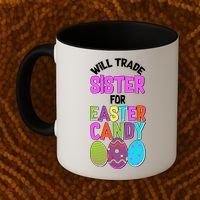 Funny Will Trade Sister For Easter Candy Coffee Mug thumb 2
