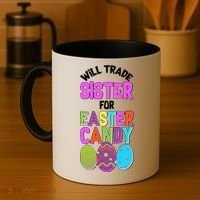 Funny Will Trade Sister For Easter Candy Coffee Mug thumb 4