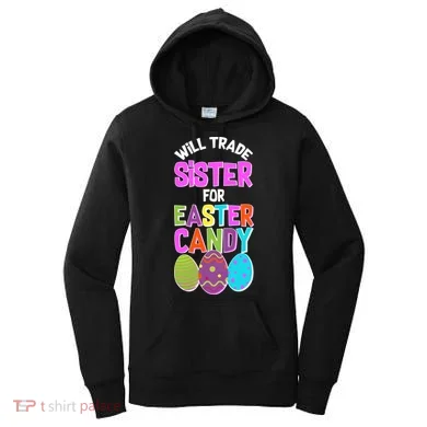 Funny Will Trade Sister For Easter Candy Women's Hoodie