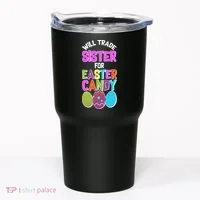 Funny Will Trade Sister For Easter Candy Tumbler thumb 0