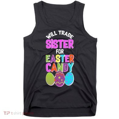 Funny Will Trade Sister For Easter Candy Tank Top